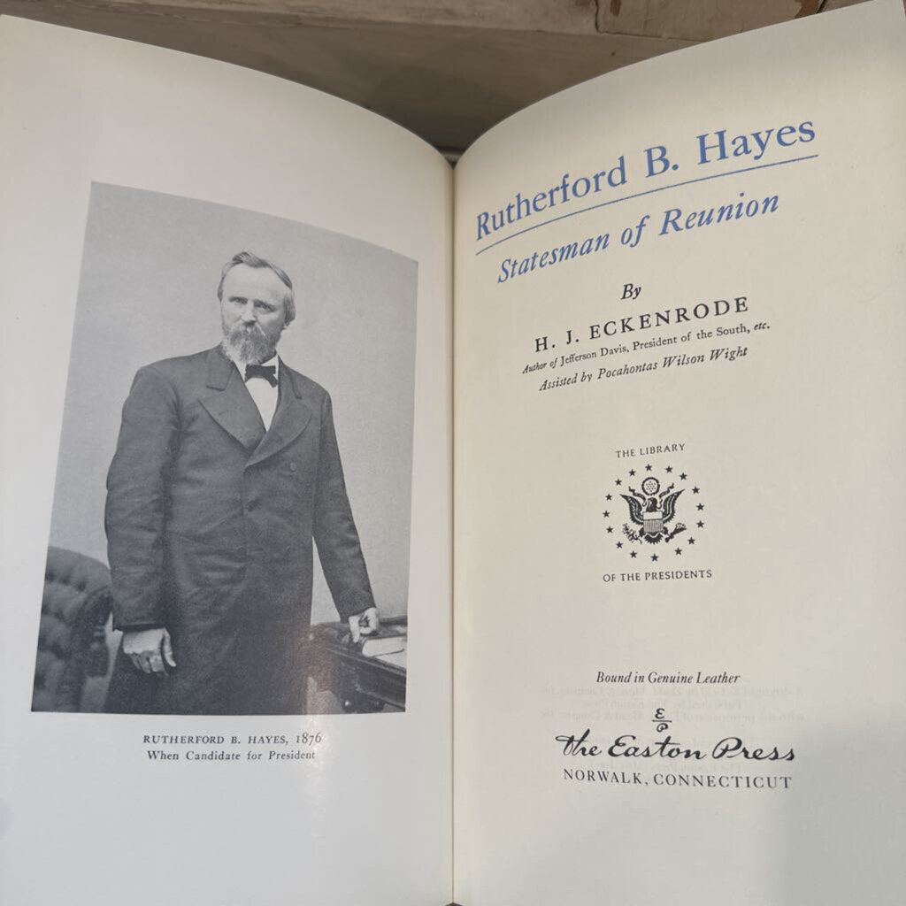 STATESMAN OF REUNION BY RUTHERFORD B. HAYES, HARDCOVER BOOK
